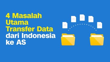 INFOGRAFIS: 4 Masalah Utama Transfer Data dari Indonesia ke AS