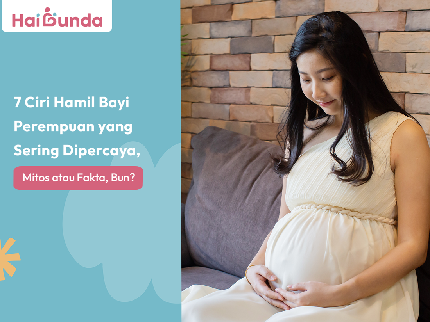 7 Ciri Hamil Bayi Perempuan yang Sering Dipercaya, Mitos atau Fakta, Bun?