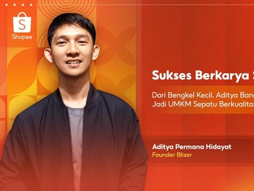 img-title Sukses Berkarya Sebelum 30: Dari Bengkel Kecil, Aditya Bangun BLIZER Jadi UMKM Sepatu Berkualitas bersama Shopee