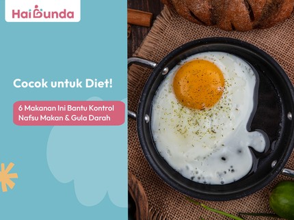 Cocok untuk Diet! 6 Makanan Ini Bantu Kontrol Nafsu Makan & Gula Darah