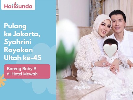 Pulang ke Jakarta, Syahrini Rayakan Ultah ke-45 Bareng Baby R di Hotel Mewah
