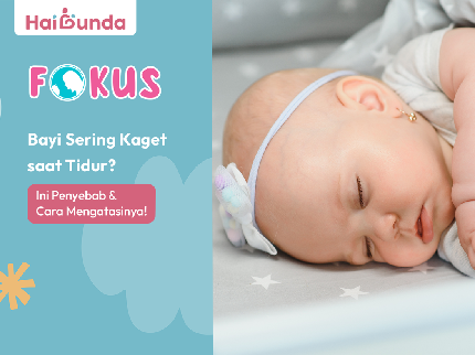 Bayi Sering Kaget saat Tidur? Ini Penyebab & Cara Mengatasinya!