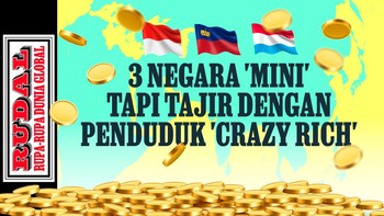 RUDAL: 3 Negara 'Mini' Tapi Tajir dengan Warga Crazy Rich, Kok Bisa?