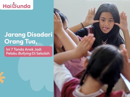 Jarang Disadari Orang Tua, ini 7 Tanda Anak Jadi Pelaku Bullying di Sekolah