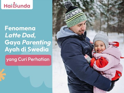 Fenomena Latte Dad, Gaya Parenting Ayah di Swedia yang Curi Perhatian