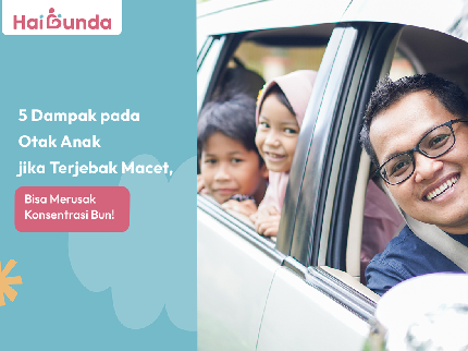 5 Dampak pada Otak Anak jika Terjebak Macet, Bisa Merusak Konsentrasi Bun!