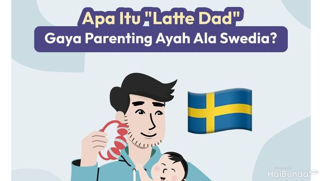 Apa Itu "Latte Dad", Gaya Parenting Ayah Ala Swedia?