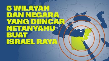 INFOGRAFIS: 5 Wilayah-Negara yang Diincar Netanyahu Jadi 'Israel Raya'