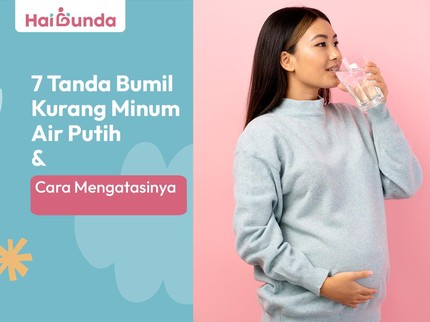 7 Tanda Bumil Kurang Minum Air Putih & Cara Mengatasinya