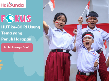 HUT ke-80 RI Usung Tema yang Penuh Harapan, Ini Maknanya Bun!