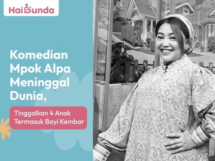 Komedian Mpok Alpa Meninggal Dunia, Tinggalkan 4 Anak Termasuk Bayi Kembar