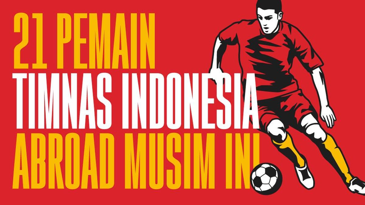 INFOGRAFIS: 21 Pemain Timnas Indonesia Abroad Musim Ini