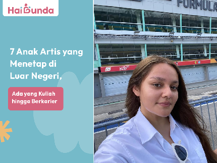 7 Anak Artis yang Menetap di Luar Negeri, Ada yang Kuliah hingga Berkarier