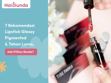 7 Rekomendasi Lipstick Glossy Pigmented & Tahan Lama, Ada Pilihan Bunda?