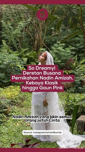 Deretan Busana Pernikahan Nadin Amizah