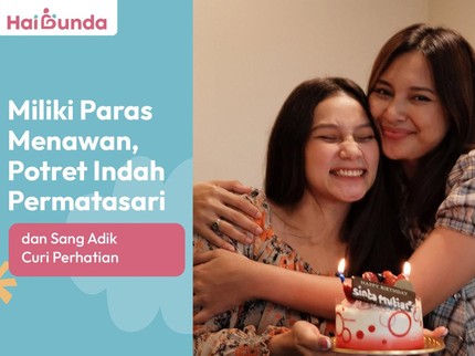 Miliki Paras Menawan, Potret Indah Permatasari dan Sang Adik Curi Perhatian