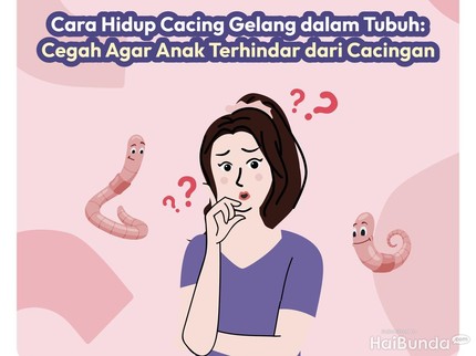 Cara Hidup Cacing Gelang dalam Tubuh: Cegah agar Anak Terhindar dari Cacingan