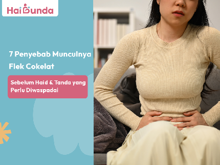 7 Penyebab Munculnya Flek Cokelat Sebelum Haid & Tanda yang Perlu Diwaspadai