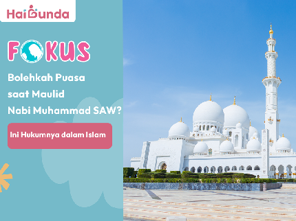 Bolehkah Puasa saat Maulid Nabi Muhammad SAW? Ini Hukumnya dalam Islam