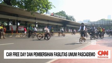 VIDEO: Car Free Day Dan Pembersihan Fasilitas Umum Pascademo