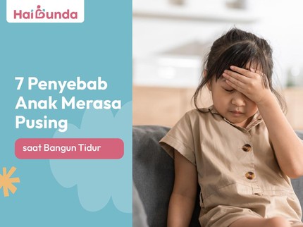 7 Penyebab Anak Merasa Pusing saat Bangun Tidur