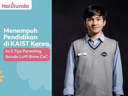 Menempuh Pendidikan di KAIST Korea, Ini 5 Tips Parenting Ibunda Luthfi Bima CoC