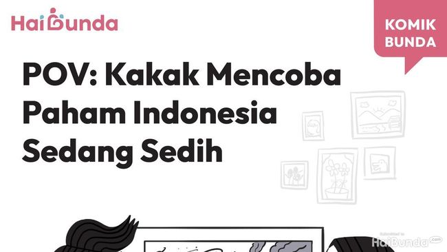 POV: Kakak Mencoba Paham Indonesia Sedang Sedih