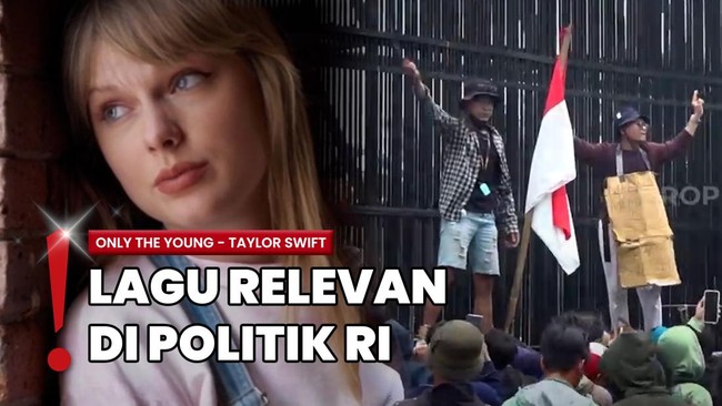 Makna Lagu 'Only The Young' Taylor Swift, Relevansi Dunia Politik RI