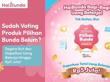 Sudah Voting Produk Pilihan Bunda Belum? Segera Ikut dan Dapatkan Uang Belanja Hingga Rp5 Juta!