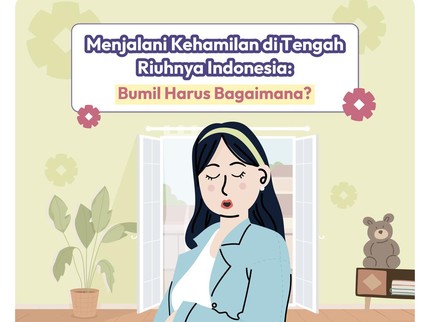 Menjalani Kehamilan di Tengah Riuhnya Indonesia: Bumil Harus Bagaimana?