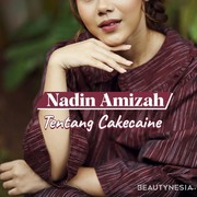 Nadin Amizah tentang Cakecaine