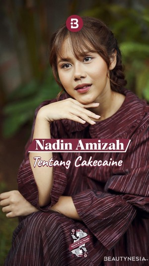 Nadin Amizah tentang Cakecaine