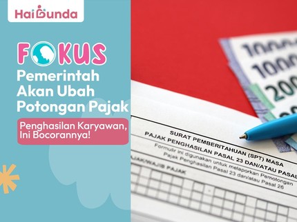 Pemerintah Akan Ubah Potongan Pajak Penghasilan Karyawan, Ini Bocorannya!