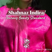 Shahnaz Indira Tentang Beauty Standard