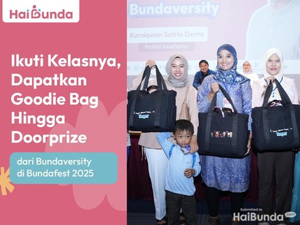Ikuti Kelasnya, Dapatkan Goodie Bag Hingga Doorprize dari Bundaversity di Bundafest 2025