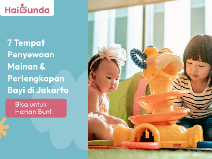 7 Tempat Penyewaan Mainan & Perlengkapan Bayi di Jakarta, Bisa untuk Harian Bun!