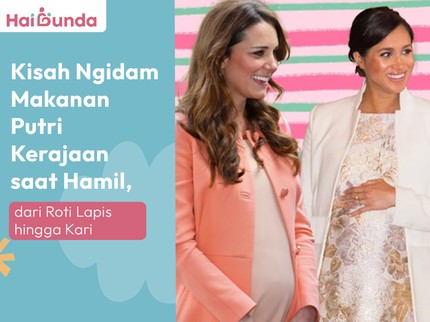 Kisah Ngidam Makanan Putri Kerajaan saat Hamil, dari Roti Lapis hingga Kari