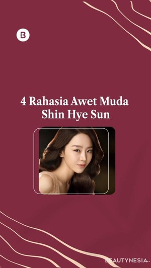 Rahasia Awet Muda Shin Hye Sun