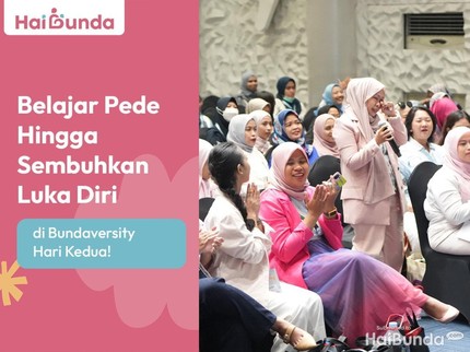 Belajar Pede Hingga Sembuhkan Luka Diri di Bundaversity Hari Kedua!