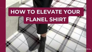How to Elevate Your Basic Flanel Shirt