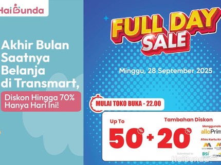 Akhir Bulan Saatnya Belanja di Transmart, Diskon Hingga 70% Hanya Hari Ini!