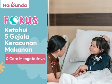 Ketahui 5 Gejala Keracunan Makanan & Cara Mengatasinya