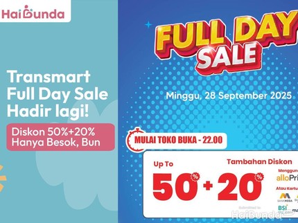 Transmart Full Day Sale Hadir Lagi! Diskon 50%+20% Hanya Besok, Bun