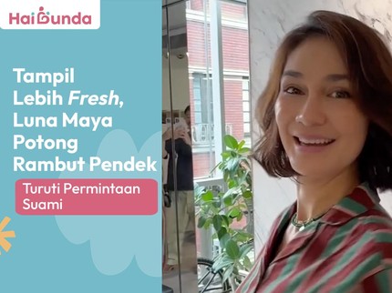 Tampil Lebih Fresh, Luna Maya Potong Rambut Pendek Turuti Permintaan Suami