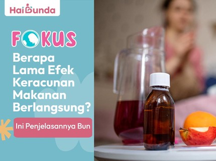 Berapa Lama Efek Keracunan Makanan Berlangsung? Ini Penjelasannya Bun