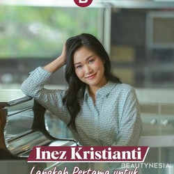 Inez Kristianti: Langkah Pertama untuk Menghargai Diri Sendiri