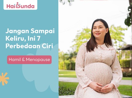 Jangan Sampai Keliru, Ini 7 Perbedaan Ciri Hamil & Menopause