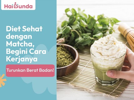 Diet Sehat dengan Matcha, Begini Cara Kerjanya Turunkan Berat Badan!