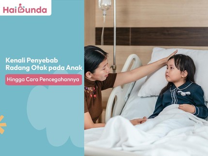 Kenali Penyebab Radang Otak pada Anak hingga Cara Pencegahannya