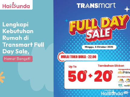 Lengkapi Kebutuhan Rumah di Transmart Full Day Sale, Hemat Banget!